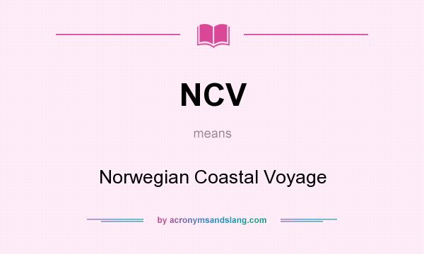 What does NCV mean? It stands for Norwegian Coastal Voyage