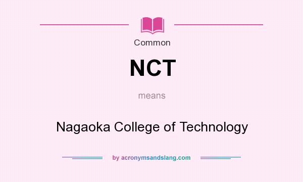 What does NCT mean? It stands for Nagaoka College of Technology