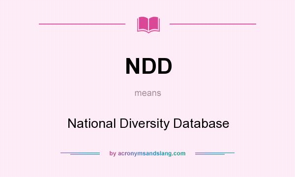 What does NDD mean? It stands for National Diversity Database
