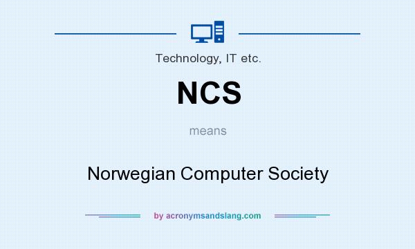 What does NCS mean? It stands for Norwegian Computer Society