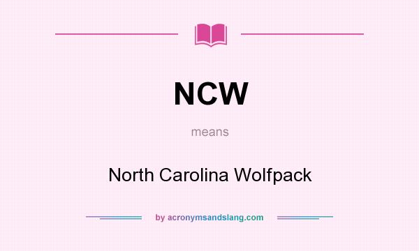 What does NCW mean? It stands for North Carolina Wolfpack