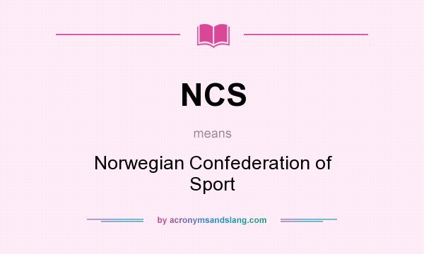 What does NCS mean? It stands for Norwegian Confederation of Sport