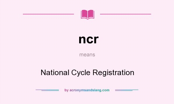 What does ncr mean? It stands for National Cycle Registration