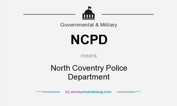What does NCPD mean? It stands for North Coventry Police Department