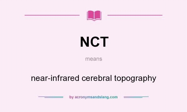 What does NCT mean? It stands for near-infrared cerebral topography