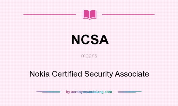 What does NCSA mean? It stands for Nokia Certified Security Associate