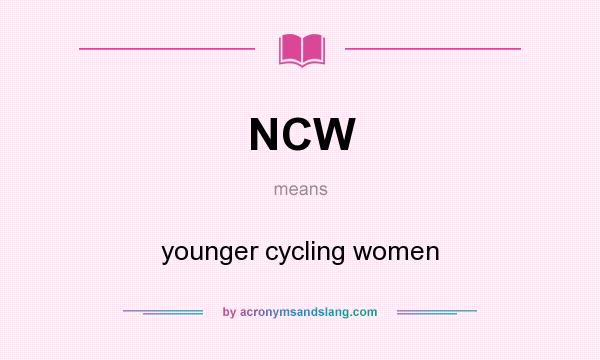 What does NCW mean? It stands for younger cycling women