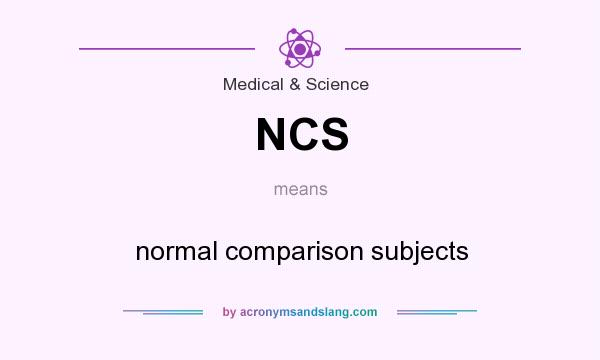 What does NCS mean? It stands for normal comparison subjects