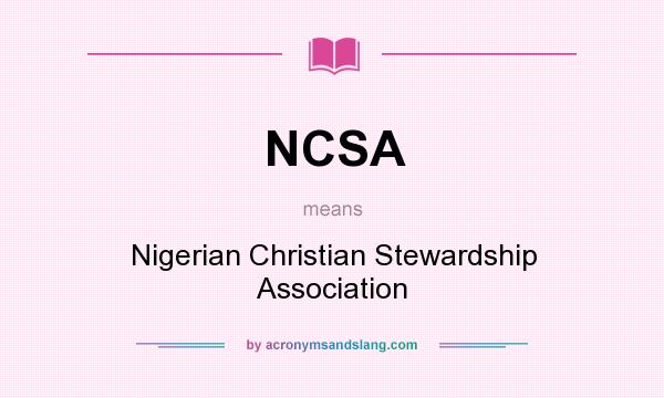 What does NCSA mean? It stands for Nigerian Christian Stewardship Association