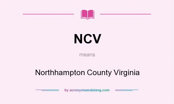 What does NCV mean? It stands for Northhampton County Virginia