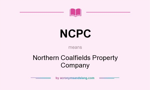 What does NCPC mean? It stands for Northern Coalfields Property Company