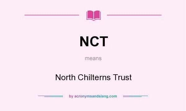 What does NCT mean? It stands for North Chilterns Trust