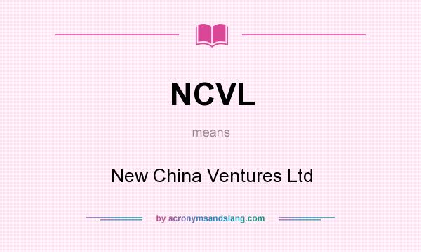 What does NCVL mean? It stands for New China Ventures Ltd
