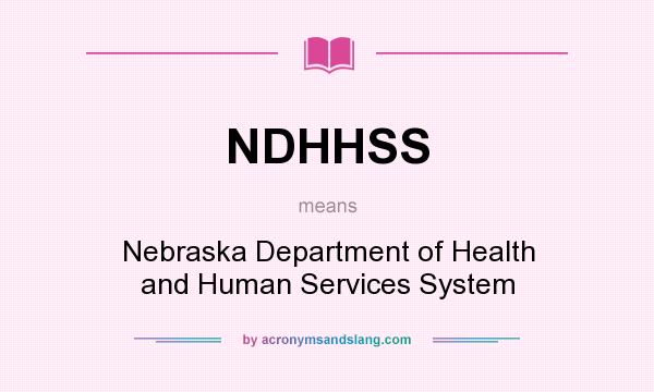 What does NDHHSS mean? It stands for Nebraska Department of Health and Human Services System