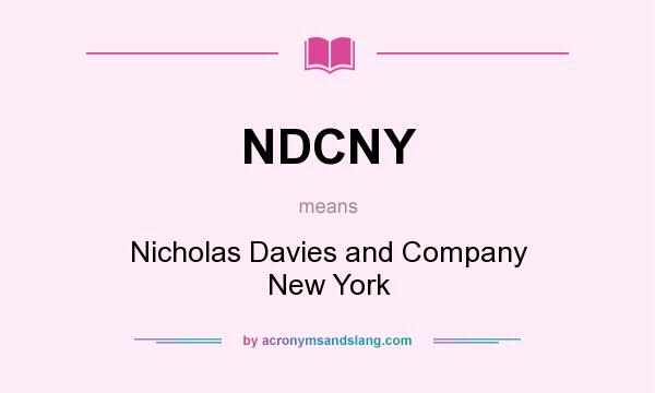 What does NDCNY mean? It stands for Nicholas Davies and Company New York