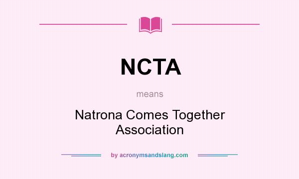 What does NCTA mean? It stands for Natrona Comes Together Association