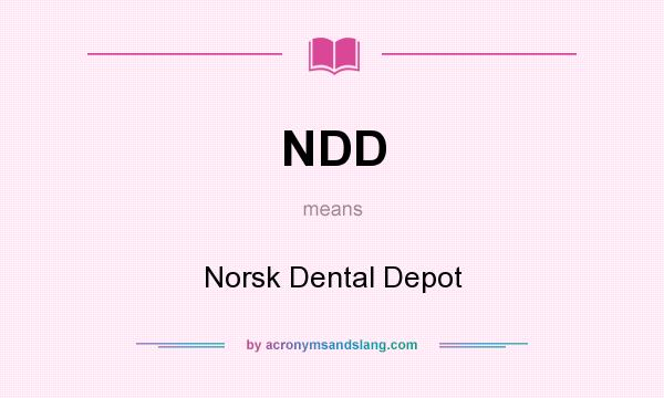 What does NDD mean? It stands for Norsk Dental Depot