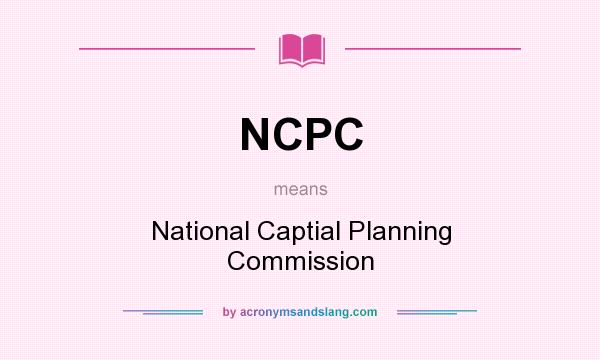 What does NCPC mean? It stands for National Captial Planning Commission