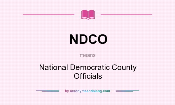 What does NDCO mean? It stands for National Democratic County Officials