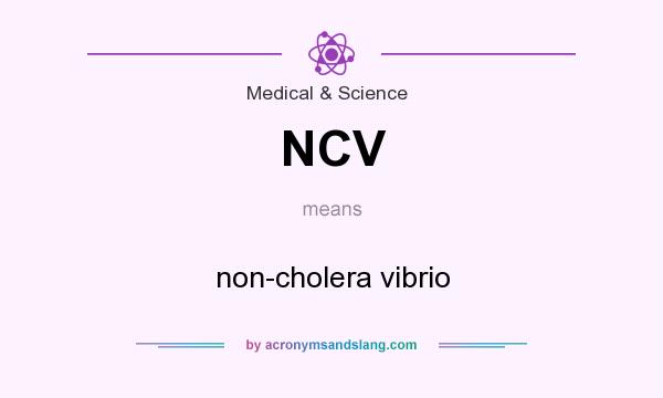 What does NCV mean? It stands for non-cholera vibrio