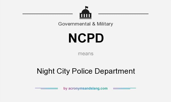 What does NCPD mean? It stands for Night City Police Department
