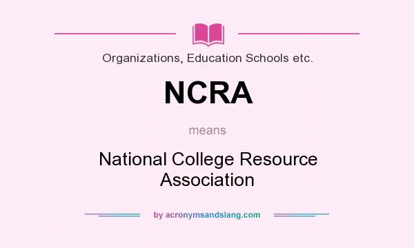What does NCRA mean? It stands for National College Resource Association