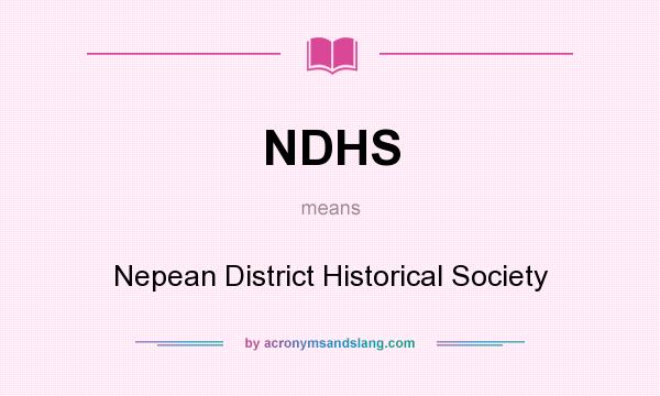 What does NDHS mean? It stands for Nepean District Historical Society