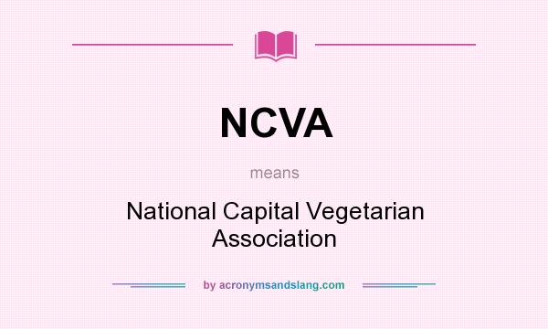 What does NCVA mean? It stands for National Capital Vegetarian Association