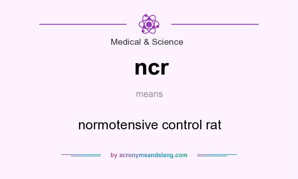 What does ncr mean? It stands for normotensive control rat