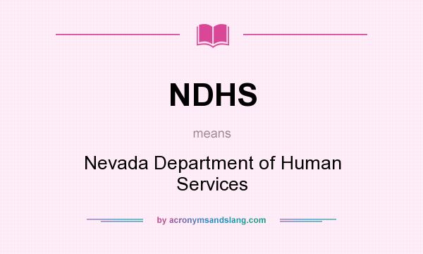 What does NDHS mean? It stands for Nevada Department of Human Services