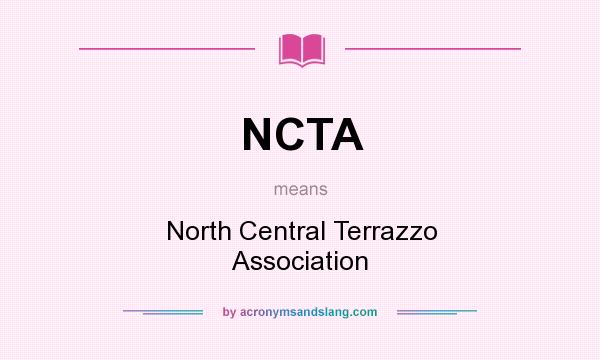 What does NCTA mean? It stands for North Central Terrazzo Association