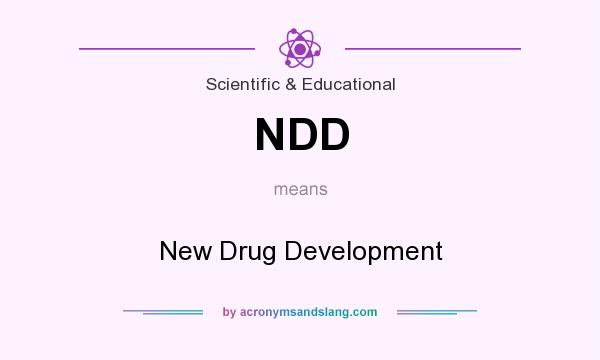What does NDD mean? It stands for New Drug Development