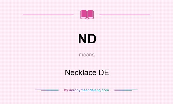 What does ND mean? It stands for Necklace DE