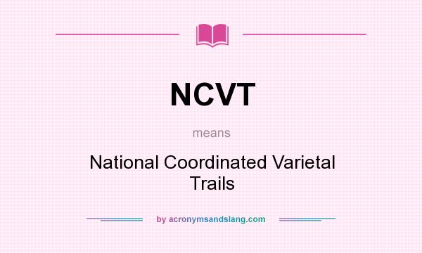What does NCVT mean? It stands for National Coordinated Varietal Trails