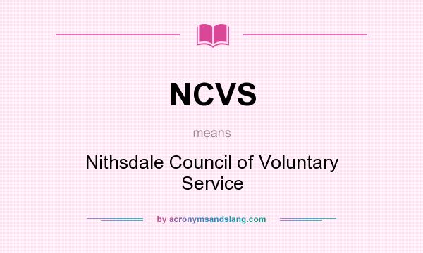 What does NCVS mean? It stands for Nithsdale Council of Voluntary Service