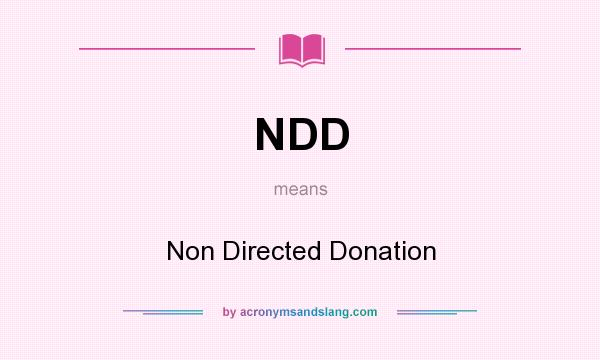 What does NDD mean? It stands for Non Directed Donation
