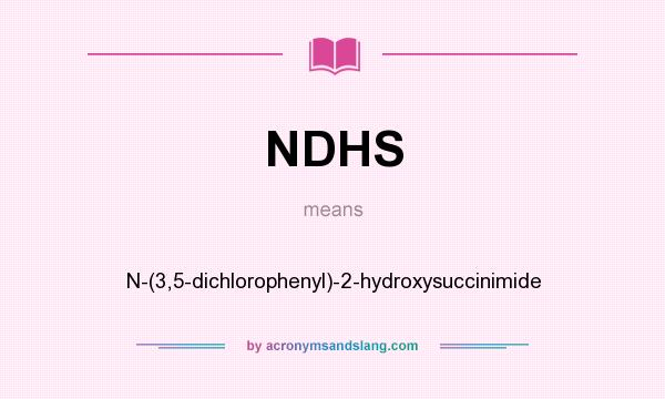 What does NDHS mean? It stands for N-(3,5-dichlorophenyl)-2-hydroxysuccinimide