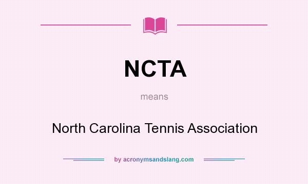 What does NCTA mean? It stands for North Carolina Tennis Association