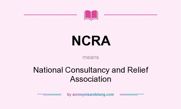 What does NCRA mean? It stands for National Consultancy and Relief Association