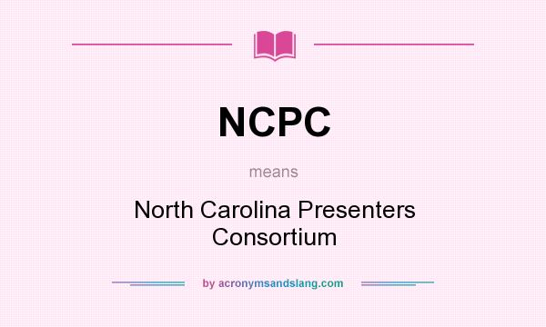 What does NCPC mean? It stands for North Carolina Presenters Consortium
