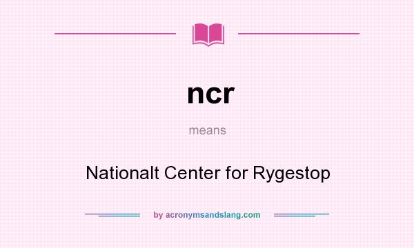What does ncr mean? It stands for Nationalt Center for Rygestop