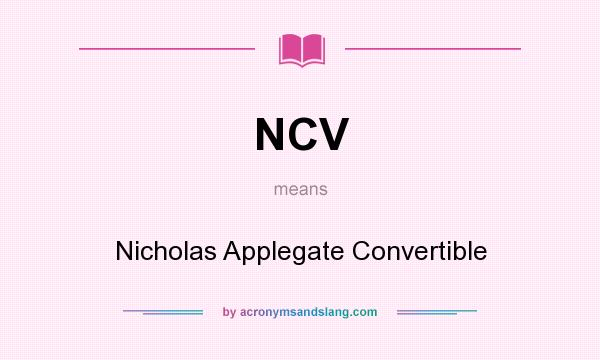 What does NCV mean? It stands for Nicholas Applegate Convertible