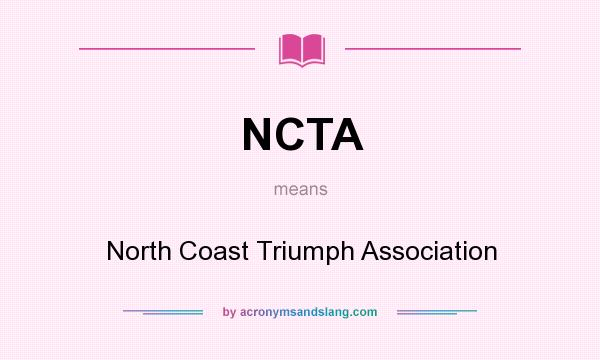 What does NCTA mean? It stands for North Coast Triumph Association