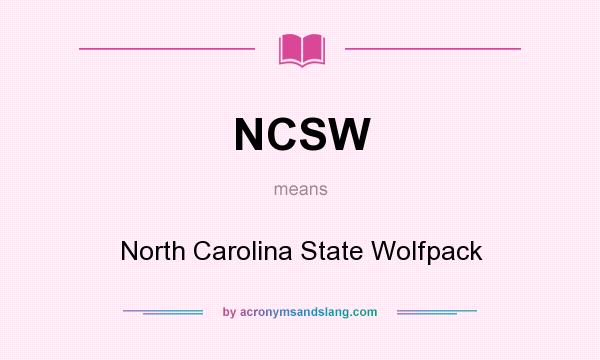 What does NCSW mean? It stands for North Carolina State Wolfpack