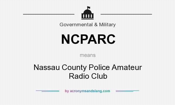 What does NCPARC mean? It stands for Nassau County Police Amateur Radio Club