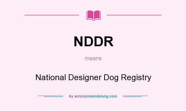 What does NDDR mean? It stands for National Designer Dog Registry