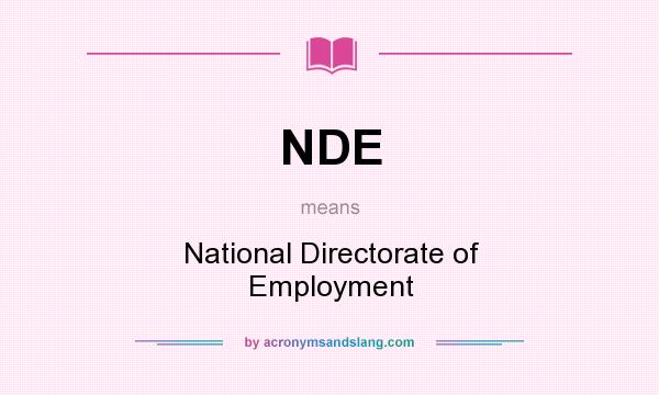 What does NDE mean? It stands for National Directorate of Employment