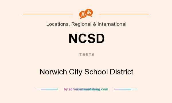 What does NCSD mean? It stands for Norwich City School District