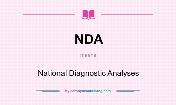 What does NDA mean? It stands for National Diagnostic Analyses