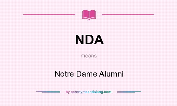 What does NDA mean? It stands for Notre Dame Alumni